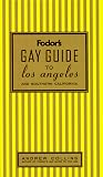 Fodor's Gay Guide to Los Angeles and Southern California, 1st Edition (Fodor's Gay Guide to Los Angeles and Southern California)