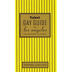 Fodor's Gay Guide to Los Angeles and Southern California, 1st Edition (Fodor's Gay Guide to Los Angeles and Southern California)