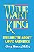   - The Wart King: The Truth About Love & Lies