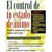 El control de tu estado de animo: Manual de tratamiento de terapia cognitiva para usuarios