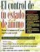 Books : El control de tu estado de animo: Manual de tratamiento de terapia cognitiva para usuarios