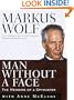 Man Without a Face: The Autobiography of Communism's Greatest Spymaster