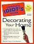 The Complete Idiot's Guide to Decorating Your Home (Complete Idiots Guide)