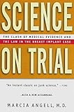 Science on Trial: The Clash of Medical Evidence and the Law in the Breast Implant Case