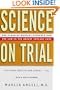 Science on Trial: The Clash of Medical Evidence and the Law in the Breast Implant Case