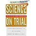 Science on Trial: The Clash of Medical Evidence and the Law in the Breast Implant Case