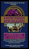 White Moon, Red Dragon: A Chung Kuo Novel: Book Six (Chung Kuo/David Wingrove, Bk 6)