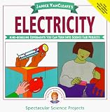 Janice VanCleaves Electricity: Mind-boggling Experiments You Can Turn Into Science Fair Projects