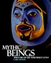 Mythic Beings: Spirit Art of the Northwest Coast
