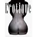 Erotique: Masterpieces of Erotic Photography