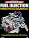 Book Fuel Injection: Installation, Performance Tuning, Modification (Motorbooks International Powerpro)