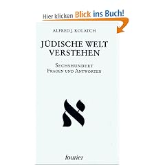 J�dische Welt verstehen. Sechshundert Fragen und Antworten