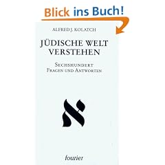 J�dische Welt verstehen. Sechshundert Fragen und Antworten
