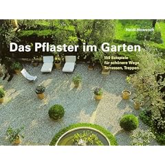 Das Pflaster im Garten. 150 Beispiele f�r sch�nere Wege, Terrassen, Treppen