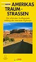 Die Traumstrassen Amerikas. Die sch&ouml;nsten Ausflugsziele entlang der Interstate Highways