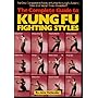 The Complete Guide to Kung Fu Fighting Styles