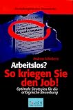  Arbeitslos ? So kriegen Sie den Job!