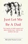 Just Let Me Be A Dad