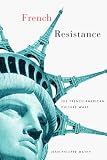 French Resistance: The French-American Culture Wars