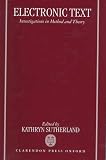Electronic Text: Investigations in Method and Theory