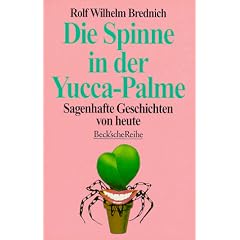 Die Spinne in der Yucca- Palme. Sagenhafte Geschichten von heute