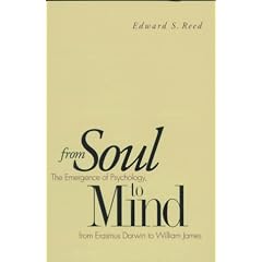 From Soul to Mind: The Emergence of Psychology from Erasmus Darwin to William James