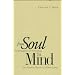 From Soul to Mind: The Emergence of Psychology, from Erasmus Darwin to William James