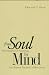 From Soul to Mind: The Emergence of Psychology, from Erasmus Darwin to William James