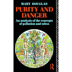 Purity and Danger: An Analysis of Concepts of Pollution and Taboo