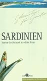 Geheimtips f�r Genie�er. Sardinien. Spuren der Steinzeit in wilder Natur. ( Slow Food) - Irene Ciravegna