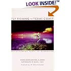 Fly Fishing the Texas Coast: Backcountry Flats to Blue Water by Phil H. Shook, Chuck Scates, and David Sams