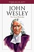 John Wesley: The Great Methodist (Heroes of the Faith)