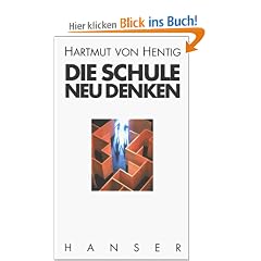 Die Schule neu denken: Eine �bung in praktischer Vernunft. Eine zornige, aber nicht eifernde, eine radikale, aber nicht utopische Antwort auf Hoyerswerda und M�lln, Rostock und Solingen