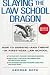 Books : Slaying the Law School Dragon: How to Survive--And Thrive--In First-Year Law School