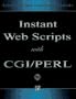 Instant Web Scripts With Cgi Perl
