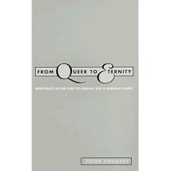 From Queer to Eternity: Spirituality in the Lives of Lesbian, Gay and Bisexual People (Lesbian and Gay Studies)
