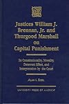 Justices William J. Brennan, Jr. and Thurgood Marshall on Capital Punishment