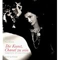 Die Kunst, Chanel zu sein. Gespr�che mit Coco Chanel