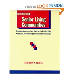 Senior Living Communities: Operations Management and Marketing for Assisted Living, Congregate, and Continuing-Care Retirement Communities