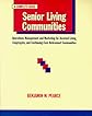Senior Living Communities: Operations Management and Marketing for Assisted Living, Congregate, and Continuing-Care Retirement Communities