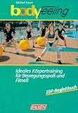 bodyfeeling. Ideales K�rpertraining f�r Bewegungsspa� und Fitne�.