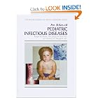 An Atlas of Pediatric Infectious Diseases (Encyclopedia of Visual Medicine Series) by R.W. Steele and J.W. Bass