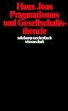 Pragmatismus und Gesellschaftstheorie