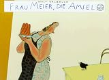 Frau Meier, die Amsel - Wolf Erlbruch