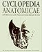 Cyclopedia Anatomicae: More Than 1,500 Illustrations of the Human and Animal Figure for the Artist