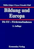 Bildung und Europa - Die EG- F&ouml;rderma&szlig;nahmen - Hermann M&uuml;ller-Solger, Armin Czysz, Wolfgang Petzold, Hermann M&uuml;ller- Solger