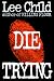 Die Trying (Jack Reacher, No. 2)