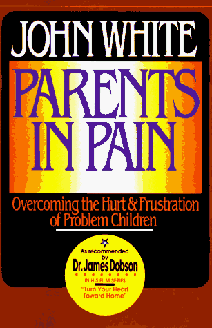 Parents in Pain : Overcoming the Hurt and Frustration of Problem Children under Counseling in The Books Store