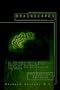 Brainscapes: An Introduction to What Neuroscience Has Learned About the Structure, Function, and Abilities of the Brain (Discover Book)