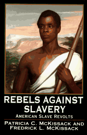 Rebels Against Slavery: Story Of  American Slave Revolts, The